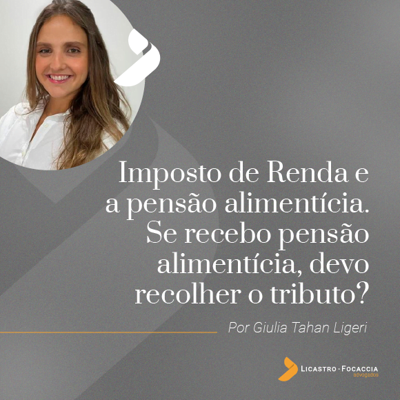 Imposto de renda e pensão alimentícia. Se recebo pensão alimentícia, devo recolher o tributo?