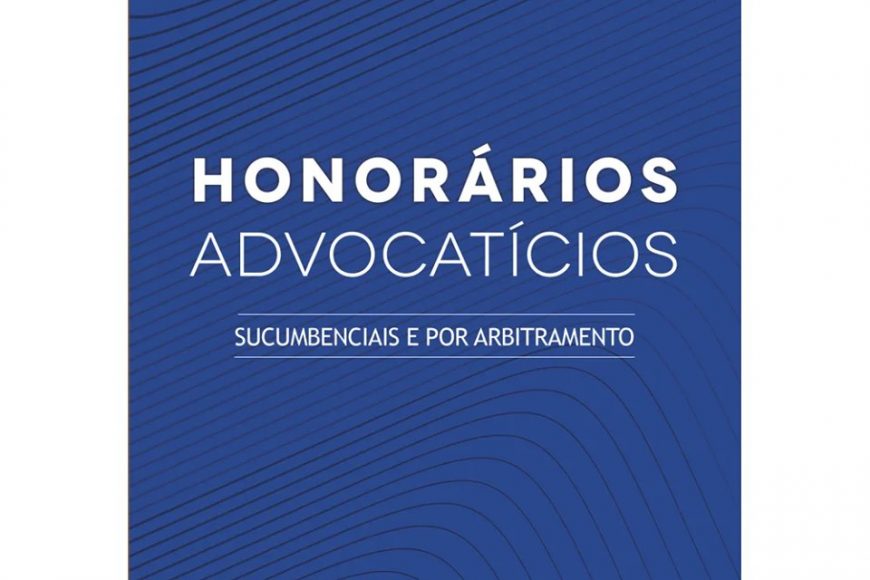 Honorários Advocatícios – Sucumbenciais e por arbitramento